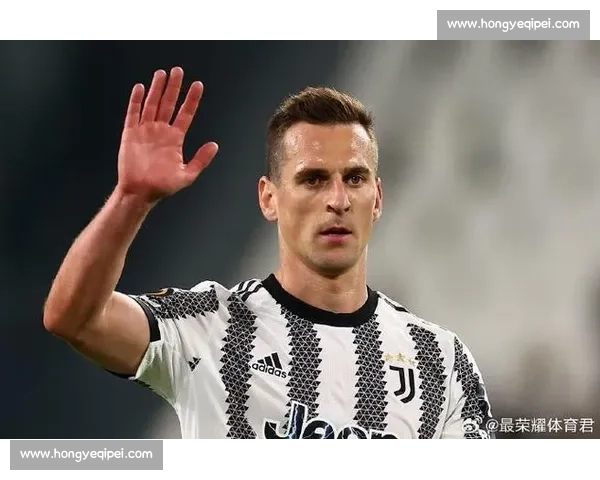 斯基拉:米利克伤愈复出,尤文计划外租激活波兰锋霸